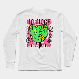 No More difficulties Long Sleeve T-Shirt